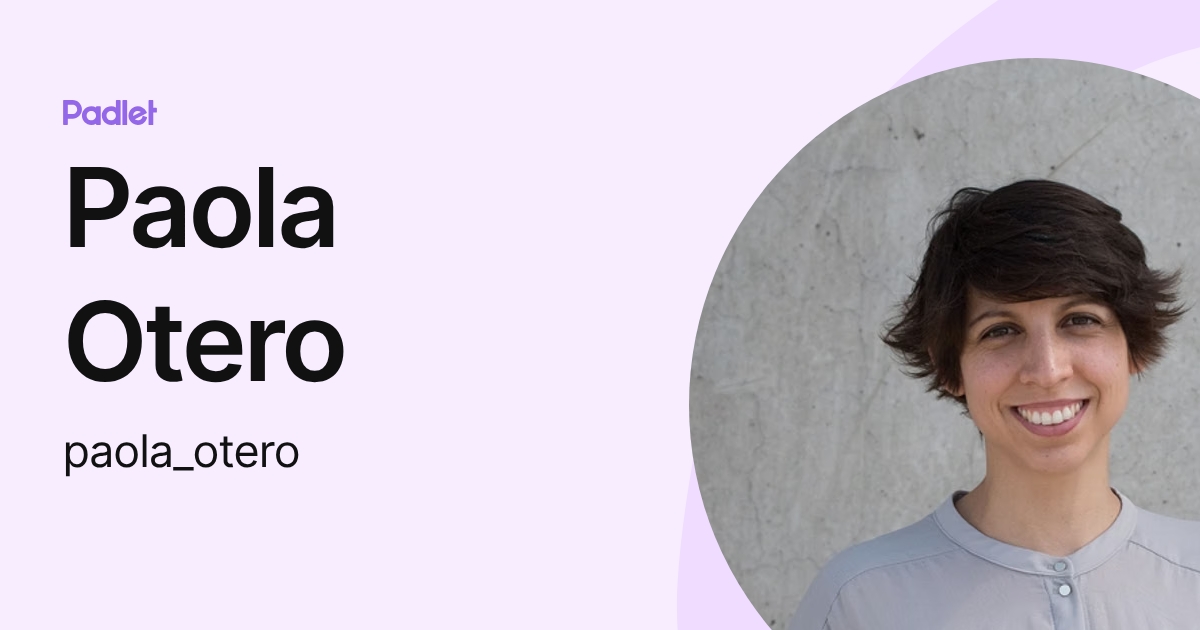 Paola Otero (paola_otero) profile | Padlet
