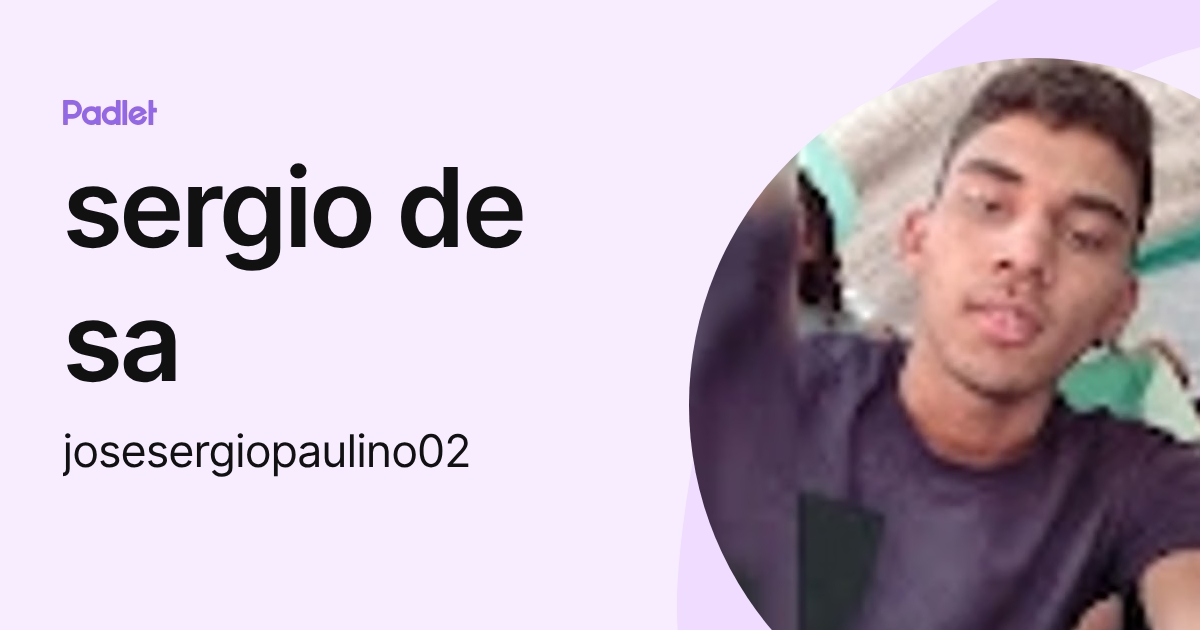 sergio de sa (josesergiopaulino02) profile | Padlet