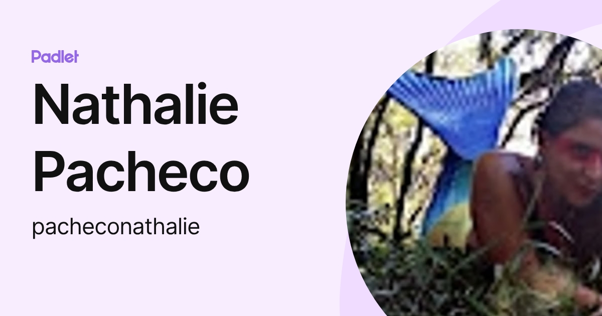 Nathalie Pacheco (pacheconathalie) profile | Padlet