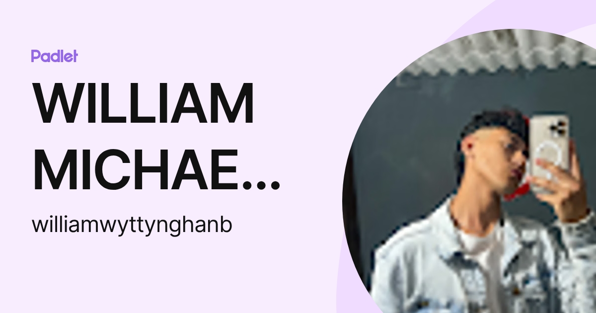 WILLIAM MICHAEL WYTTYNGHAN BOLA OS (williamwyttynghanb) profile | Padlet