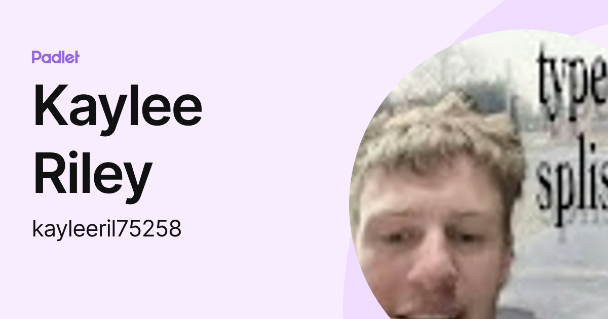 Kaylee Riley (kayleeril75258) profile | Padlet