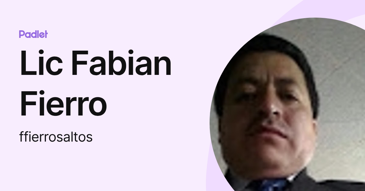 Lic Fabian Fierro (ffierrosaltos) profile | Padlet