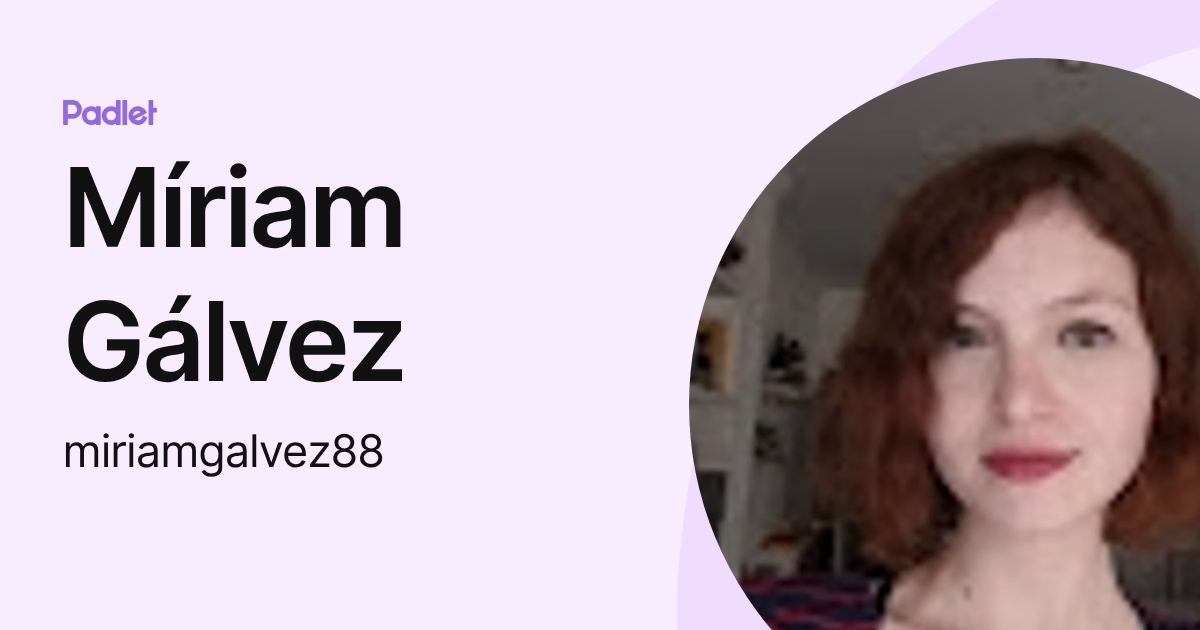 Míriam Gálvez (miriamgalvez88) profile | Padlet