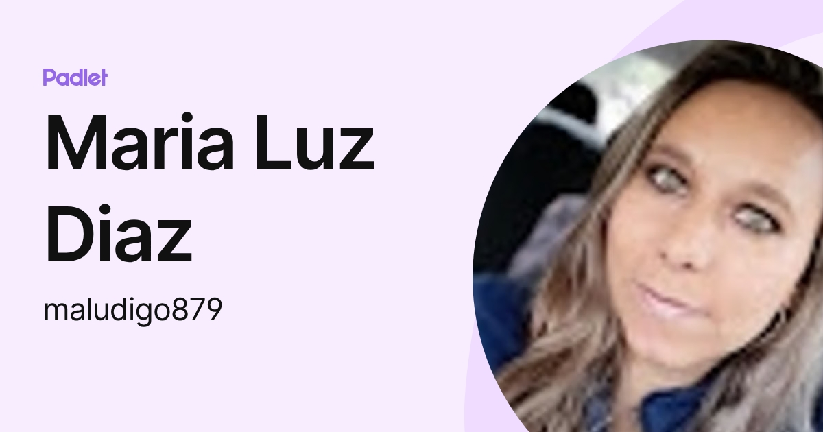 Maria Luz Diaz (maludigo879) profile | Padlet