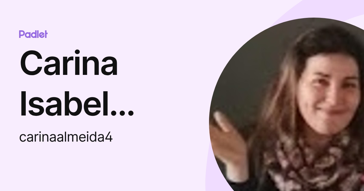 Carina Isabel Fernandes Almeida 120 (carinaalmeida4) profile | Padlet