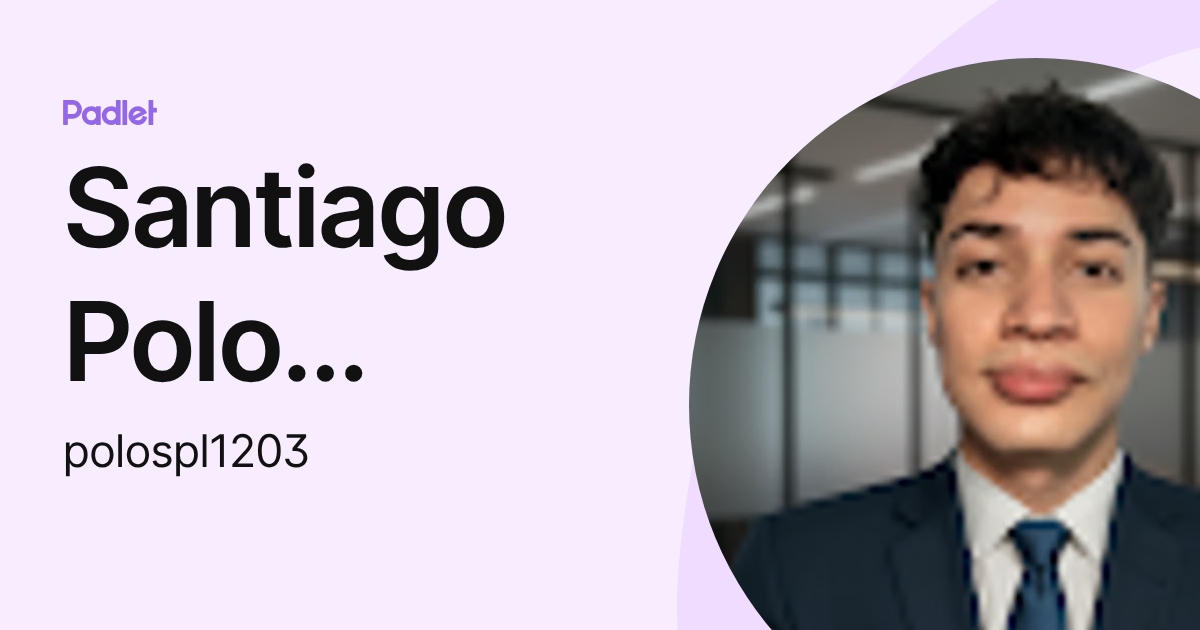 Santiago Polo Lozada (polospl1203) profile | Padlet