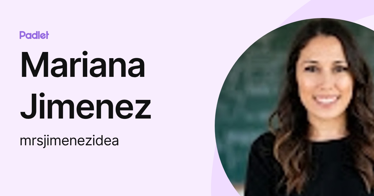 Mariana Jimenez (mrsjimenezidea) profile | Padlet