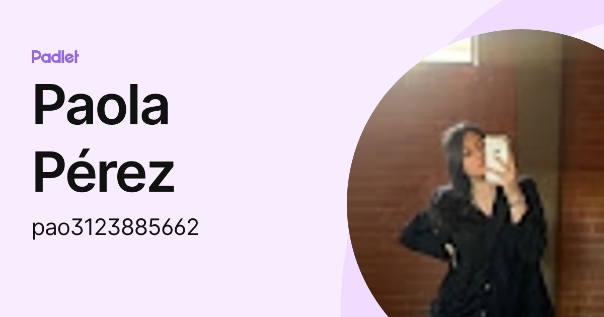 Paola Pérez (pao3123885662) profile | Padlet