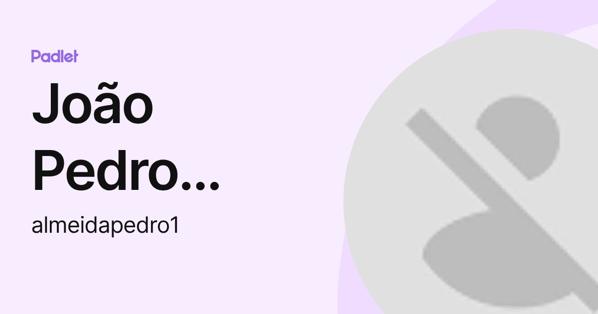 João Pedro Almeida Ferreira (almeidapedro1) profile | Padlet