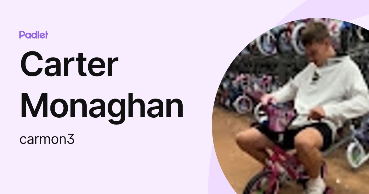 Carter Monaghan (carmon3) profile | Padlet