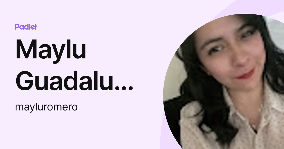 Maylu Guadalupe Romero Sanchez (mayluromero) profile | Padlet