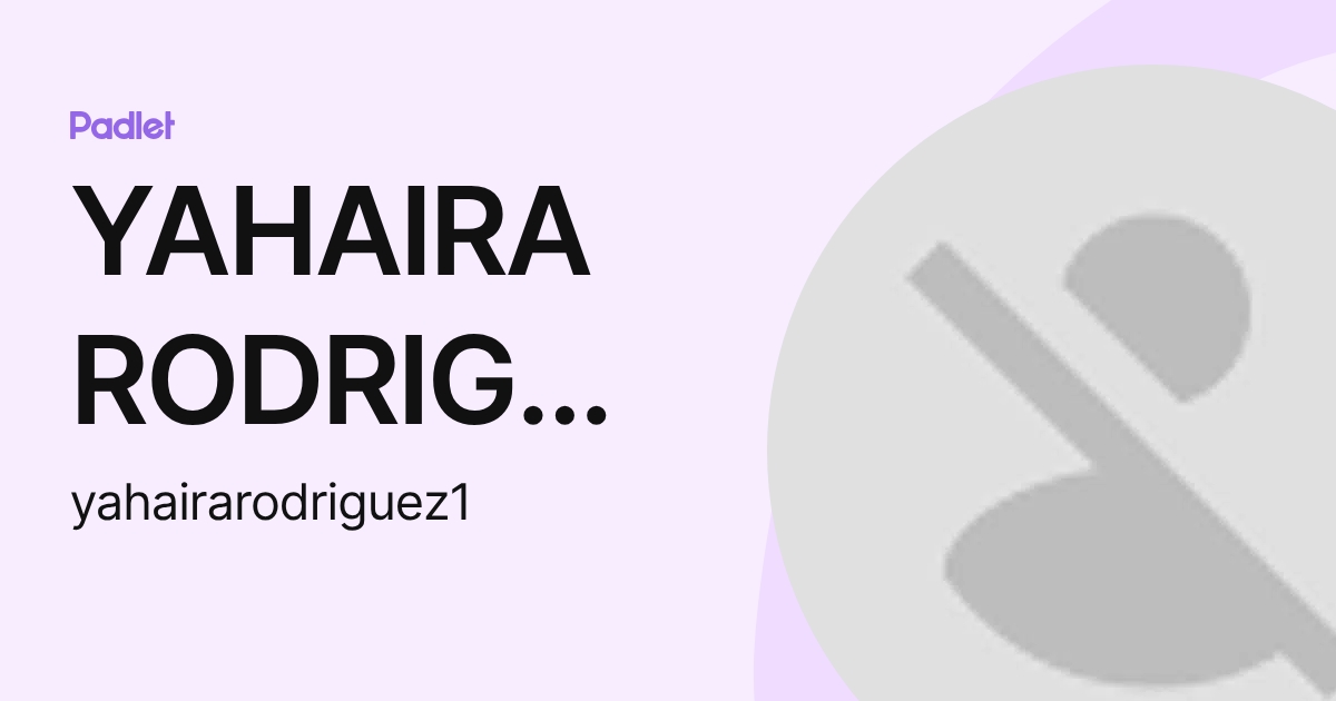 YAHAIRA RODRIGUEZ (yahairarodriguez1) profile | Padlet