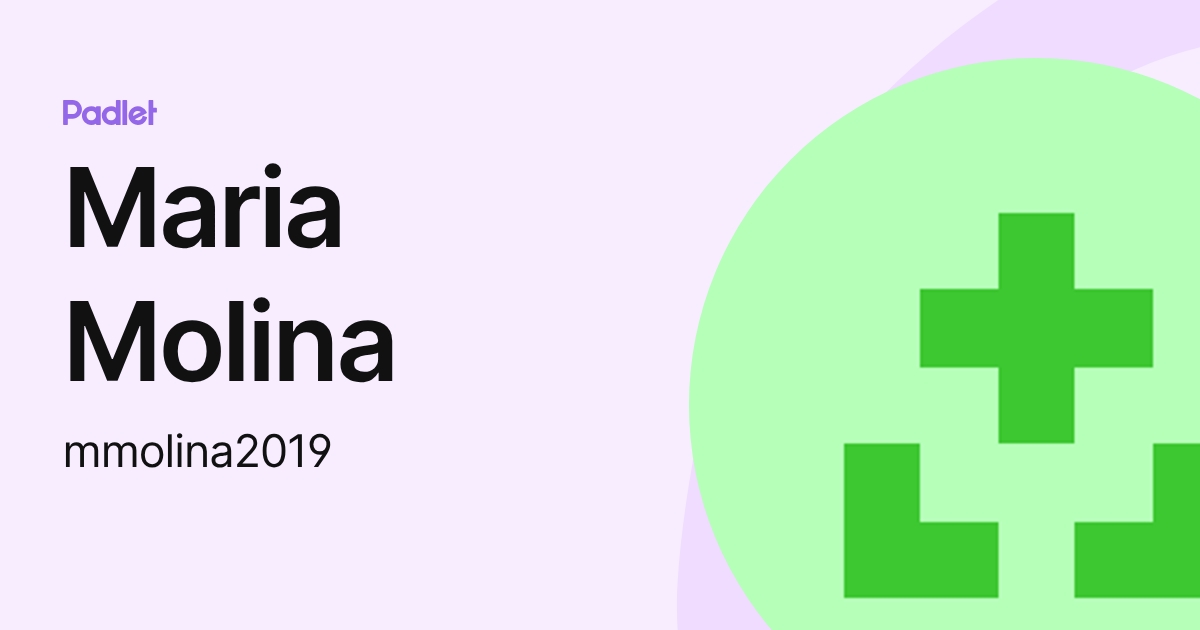 Maria Molina (mmolina2019) profile | Padlet