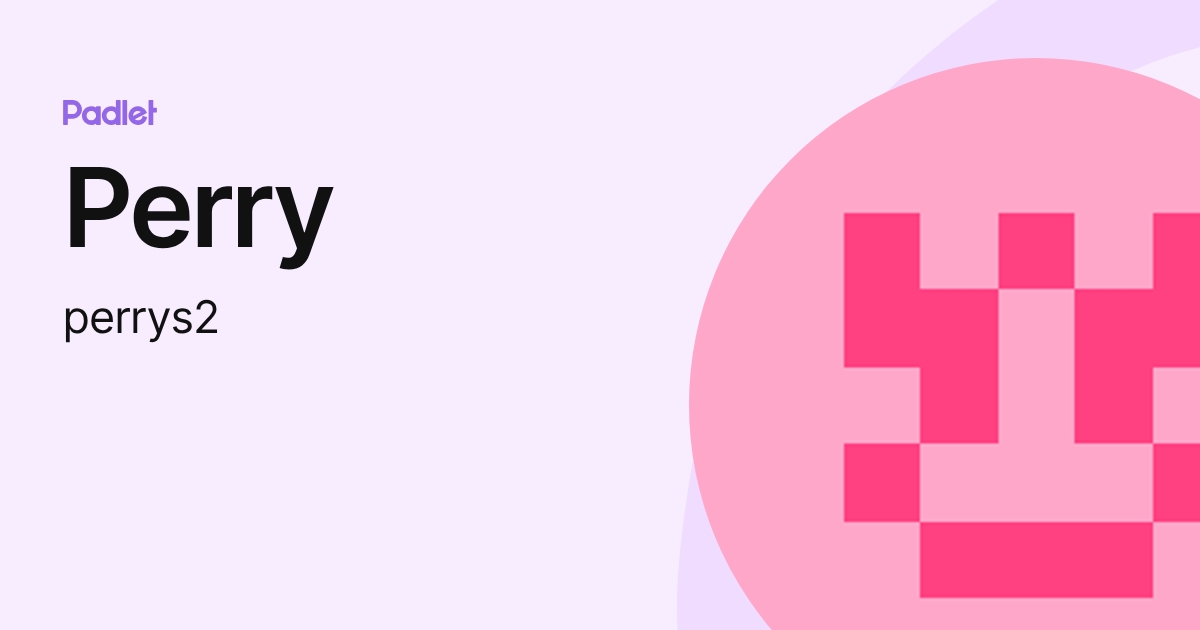 Perry (perrys2) profile | Padlet