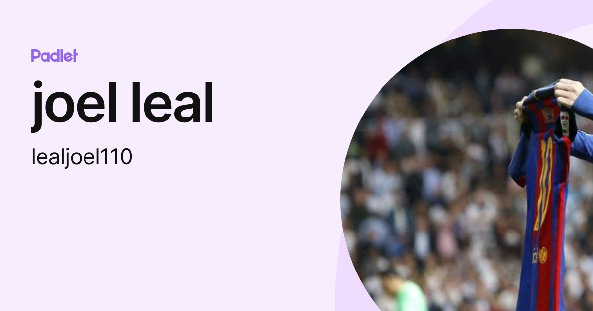 joel leal (lealjoel110) profile | Padlet