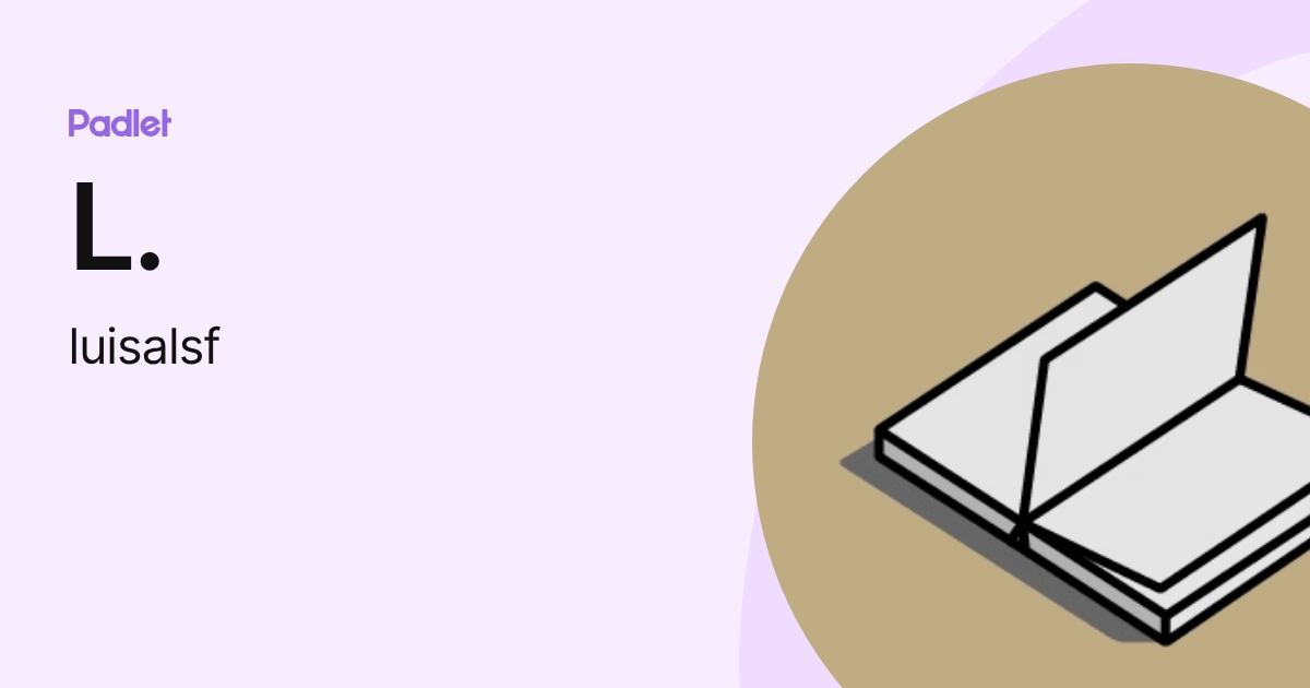 L. (luisalsf) profile | Padlet