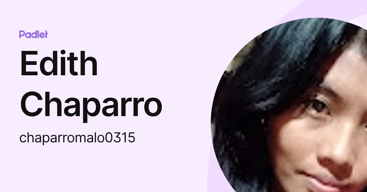 Edith Chaparro (chaparromalo0315) profile | Padlet