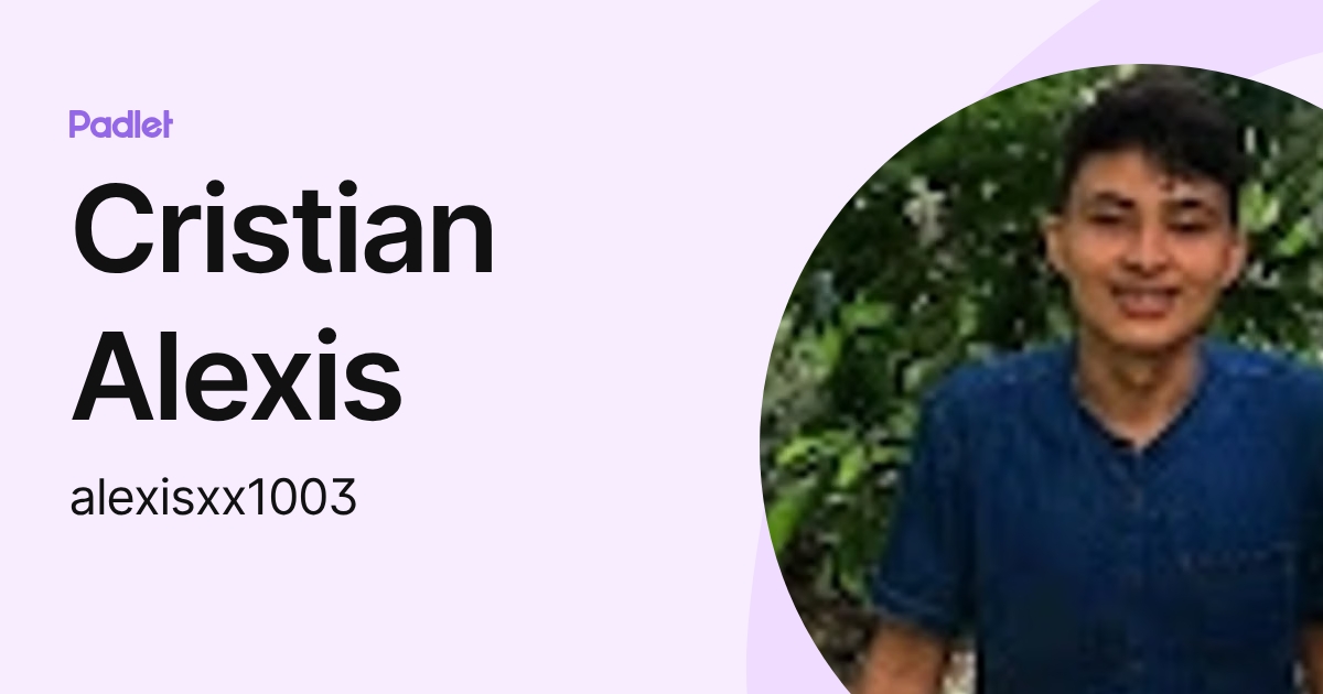 Cristian Alexis (alexisxx1003) profile | Padlet