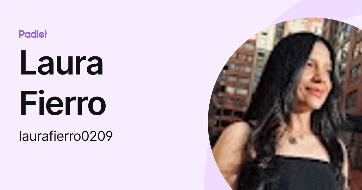 Laura Fierro (laurafierro0209) profile | Padlet