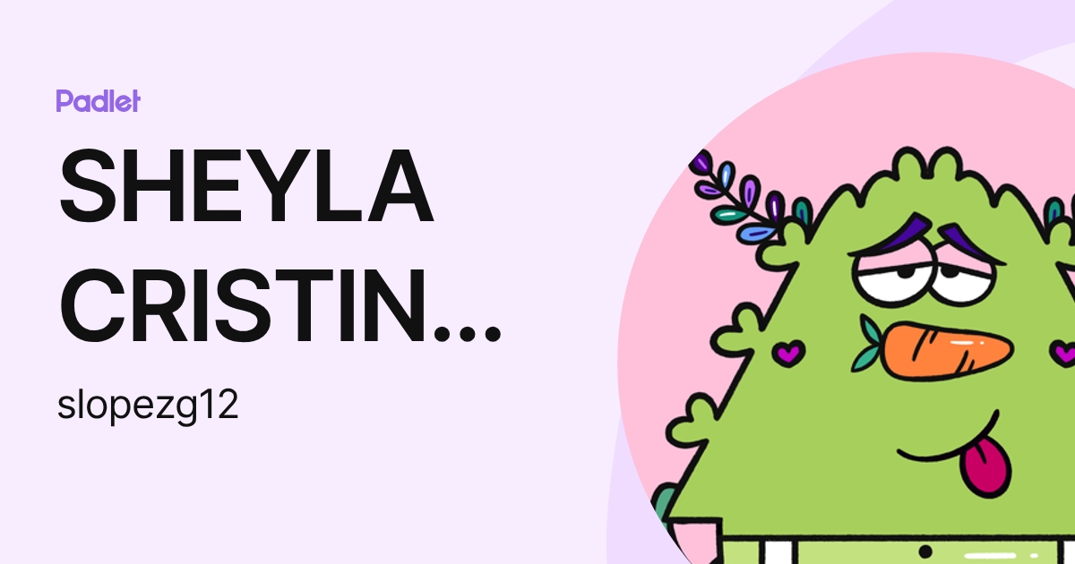 SHEYLA CRISTINA LOPEZ GALARZA (slopezg12) profile | Padlet
