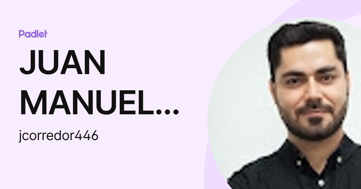 JUAN MANUEL CORREDOR BUENO (jcorredor446) profile | Padlet
