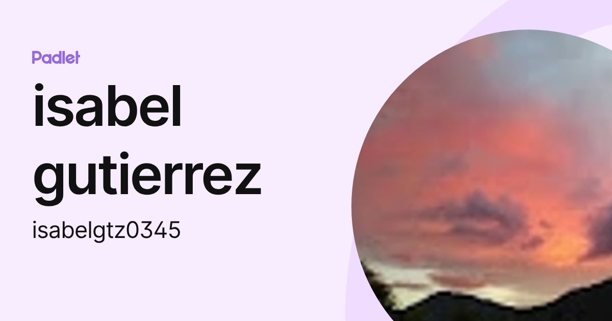 isabel gutierrez (isabelgtz0345) profile | Padlet