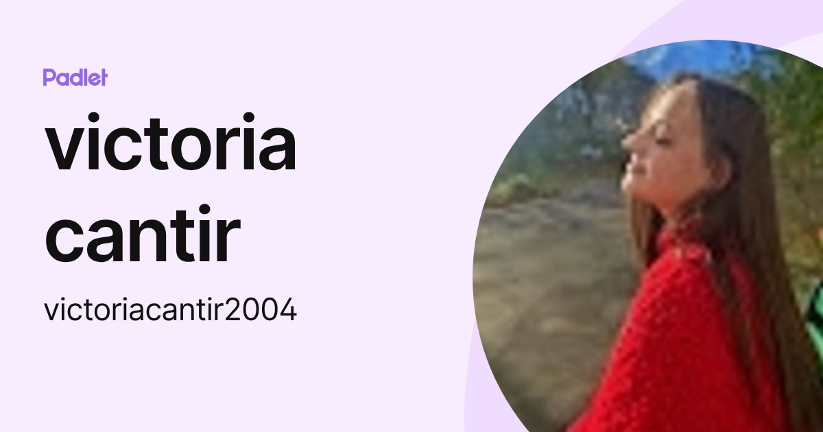 victoria cantir (victoriacantir2004) profile | Padlet