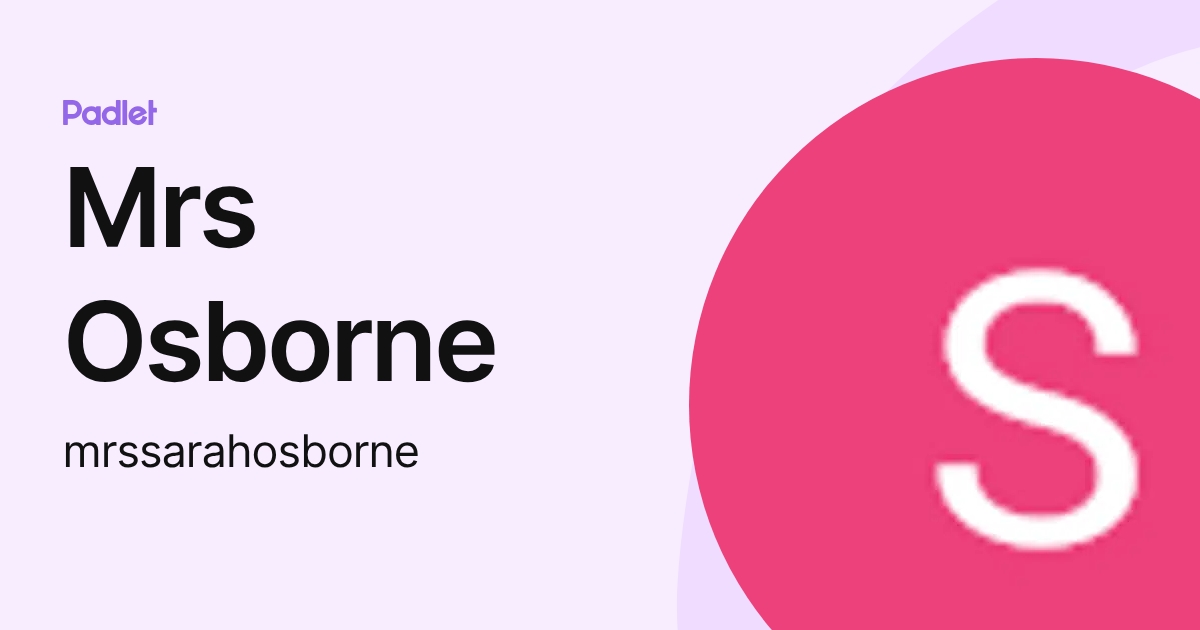 Mrs Osborne (mrssarahosborne) profile | Padlet