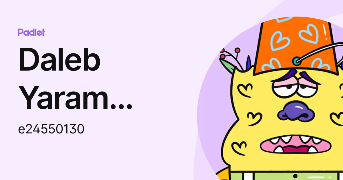 Daleb Yaram Delgado Gonzalez (e24550130) profile | Padlet