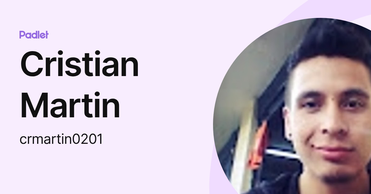 Cristian Martin (crmartin0201) profile | Padlet