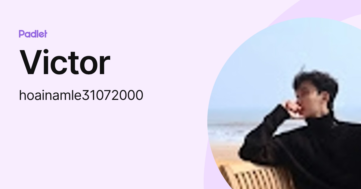 Victor (hoainamle31072000) profile | Padlet
