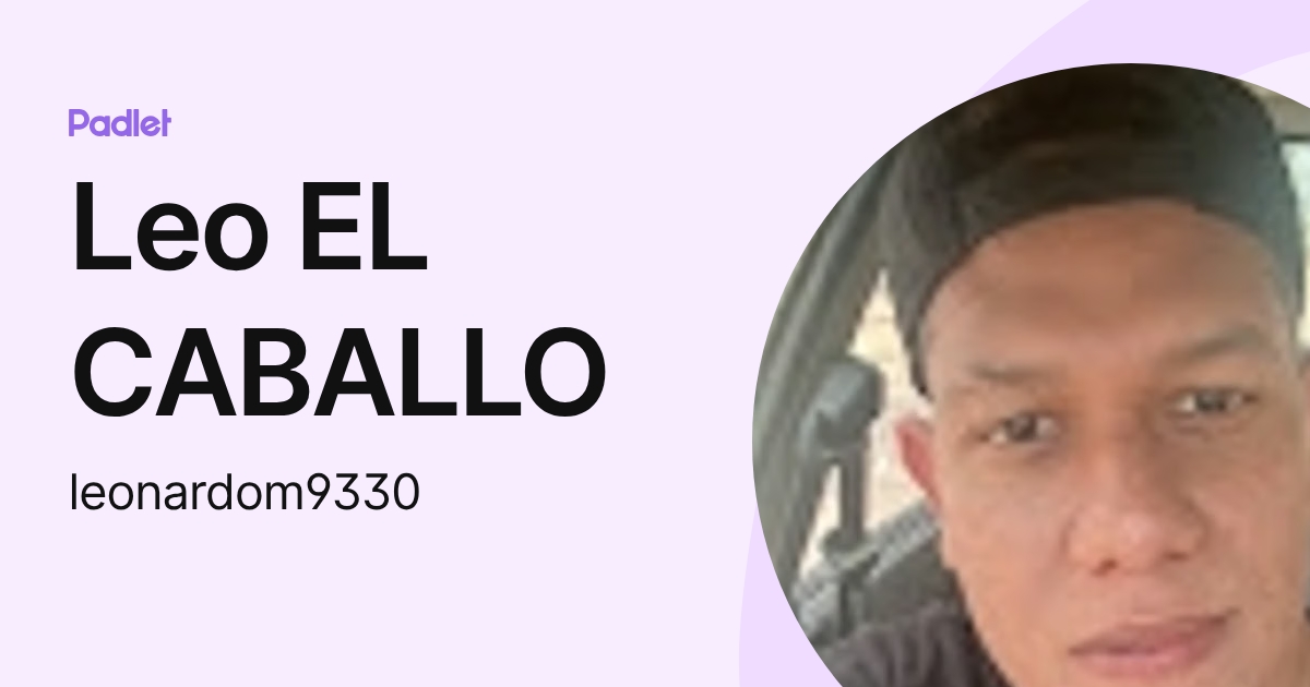 Leo EL CABALLO (leonardom9330) profile | Padlet
