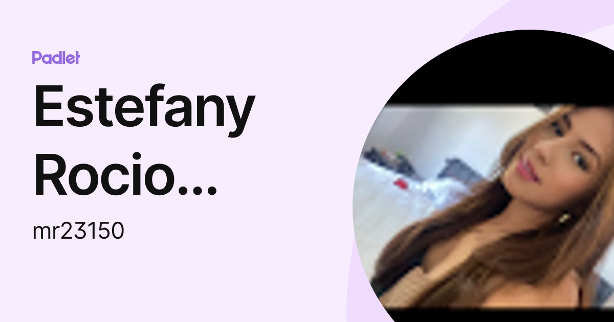 Estefany Rocio Martínez Romero (mr23150) profile | Padlet