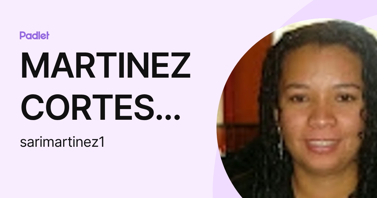 MARTINEZ CORTES SARI LEONELA (sarimartinez1) profile | Padlet