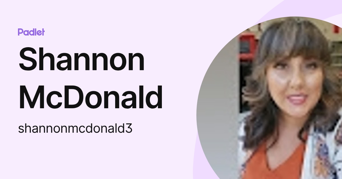 Shannon McDonald (shannonmcdonald3) profile | Padlet