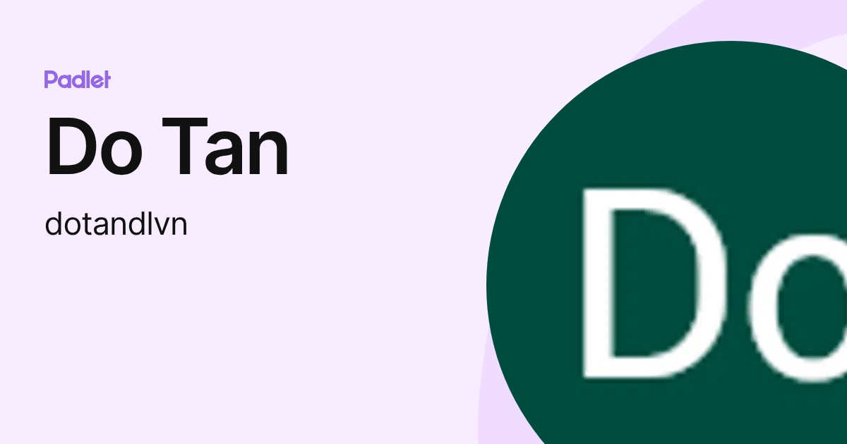 Do Tan (dotandlvn) profile | Padlet