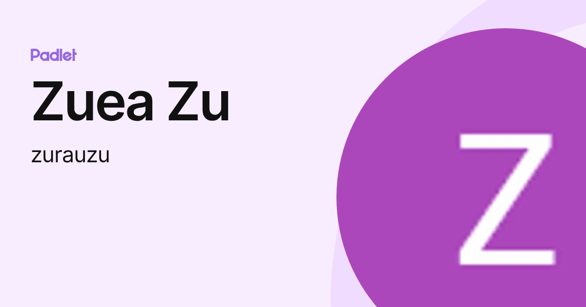 Zuea Zuea Zu (zurauzu) profile | Padlet