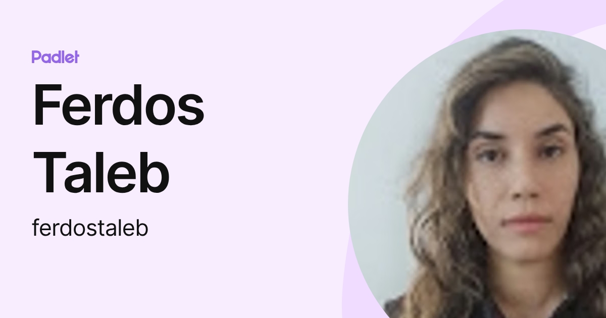 Ferdos Taleb (ferdostaleb) profile | Padlet