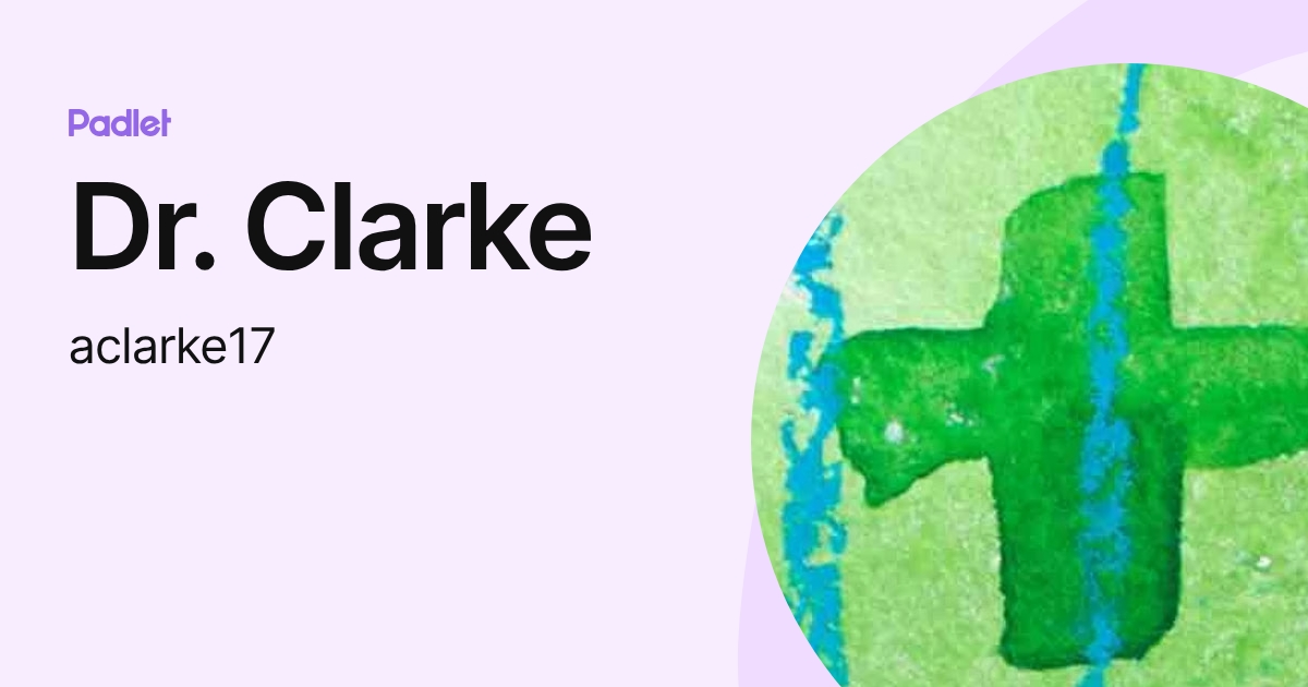 Dr. Clarke (aclarke17) profile | Padlet