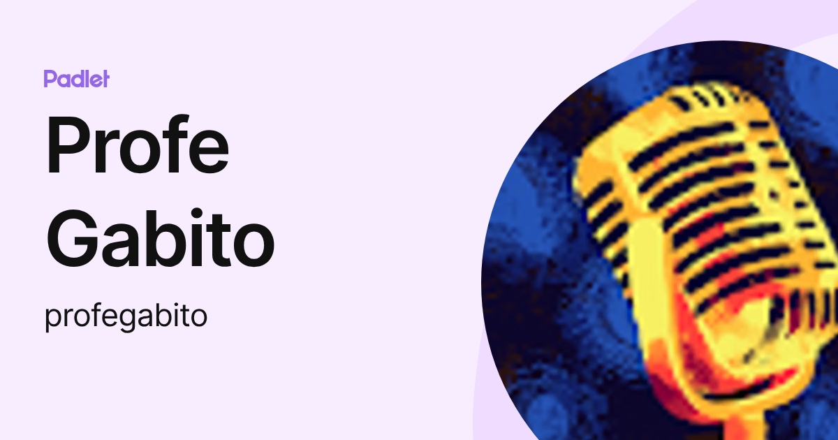Profe Gabito (profegabito) profile | Padlet