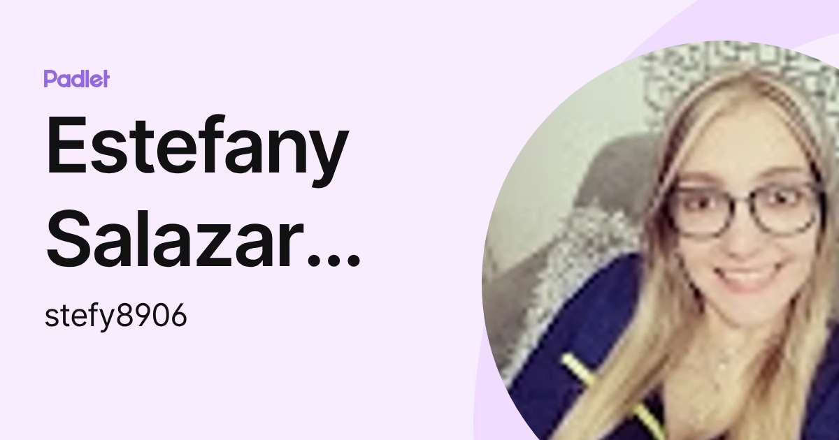 Estefany Salazar Castaño (stefy8906) profile | Padlet