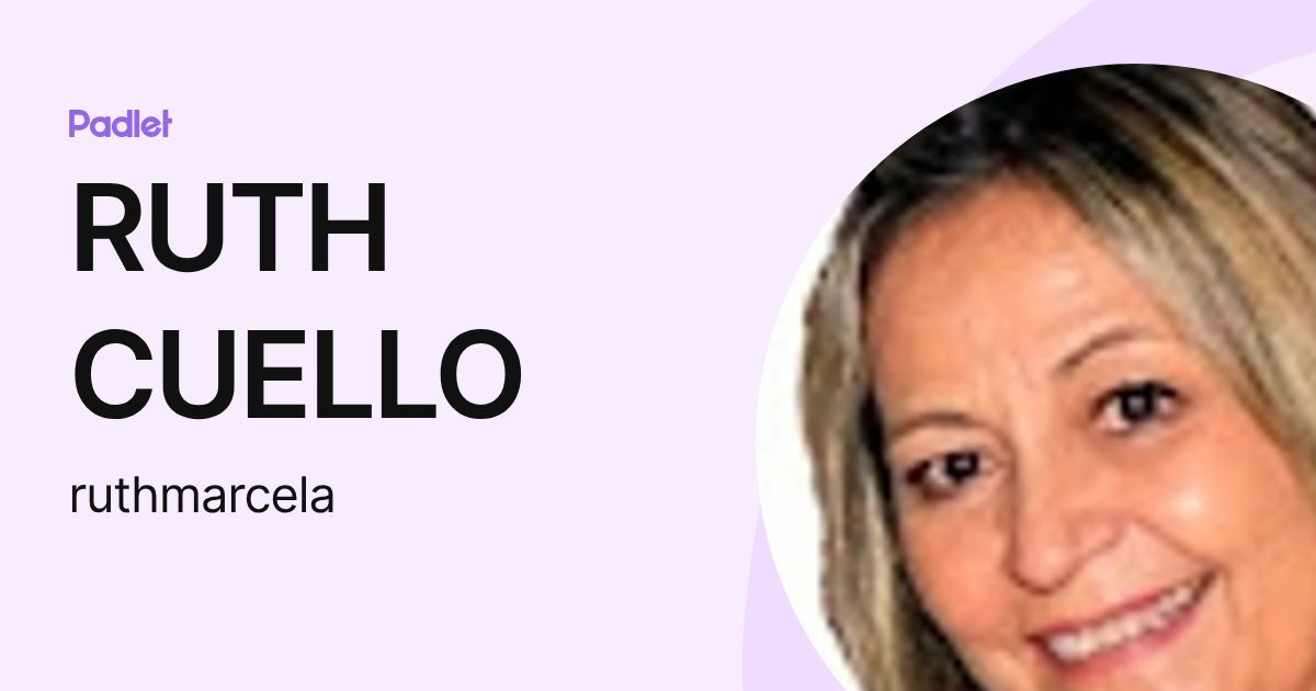 RUTH CUELLO (ruthmarcela) profile | Padlet