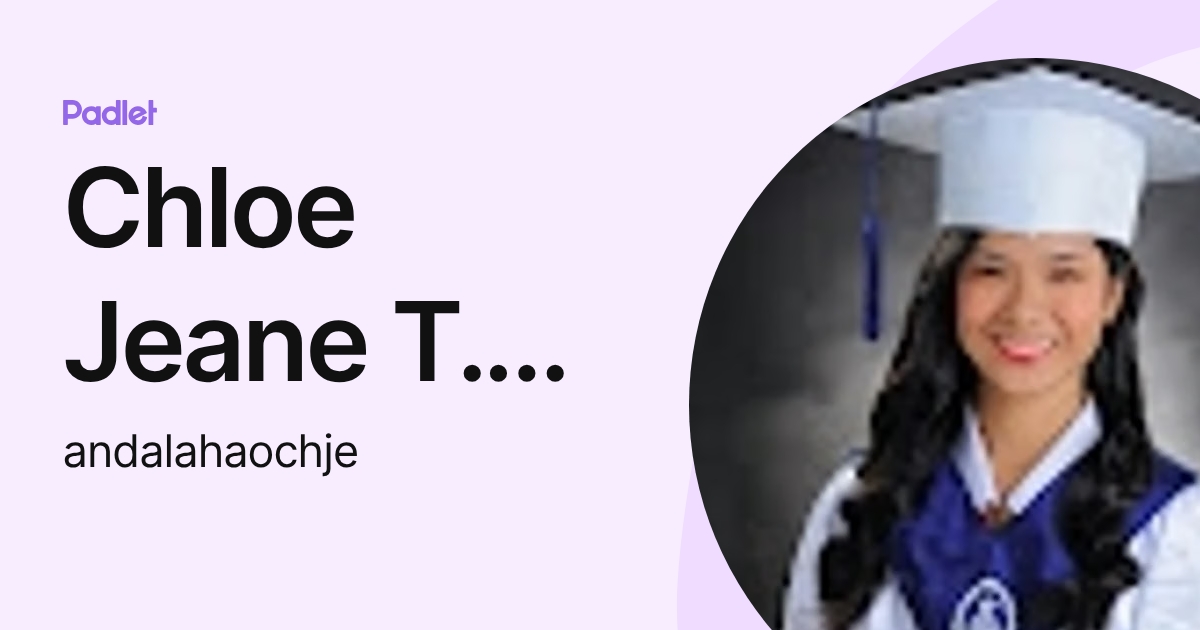 Chloe Jeane T. Andalahao (andalahaochje) profile | Padlet