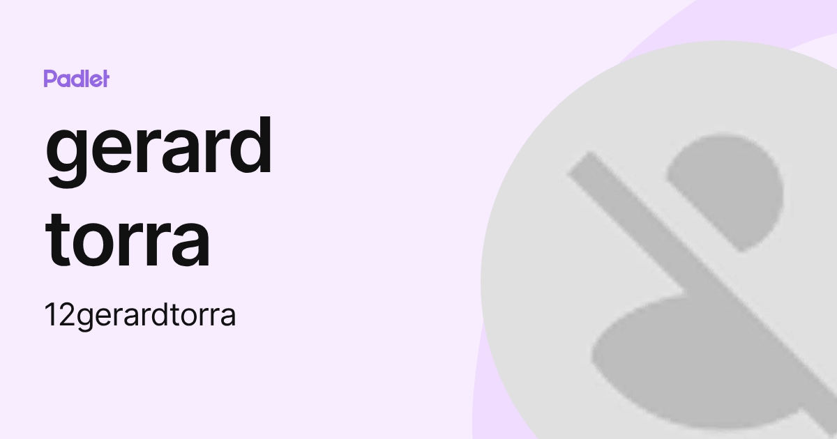 gerard torra (12gerardtorra) profile | Padlet
