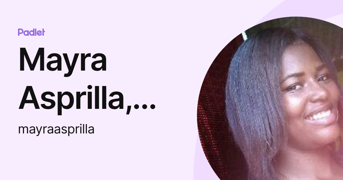 Mayra Asprilla, Isaias Gutierrez (mayraasprilla) profile | Padlet