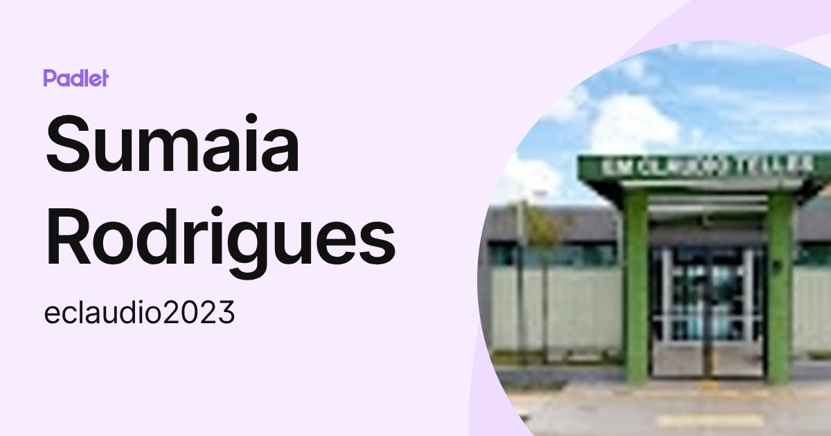 Sumaia Rodrigues (eclaudio2023) profile | Padlet