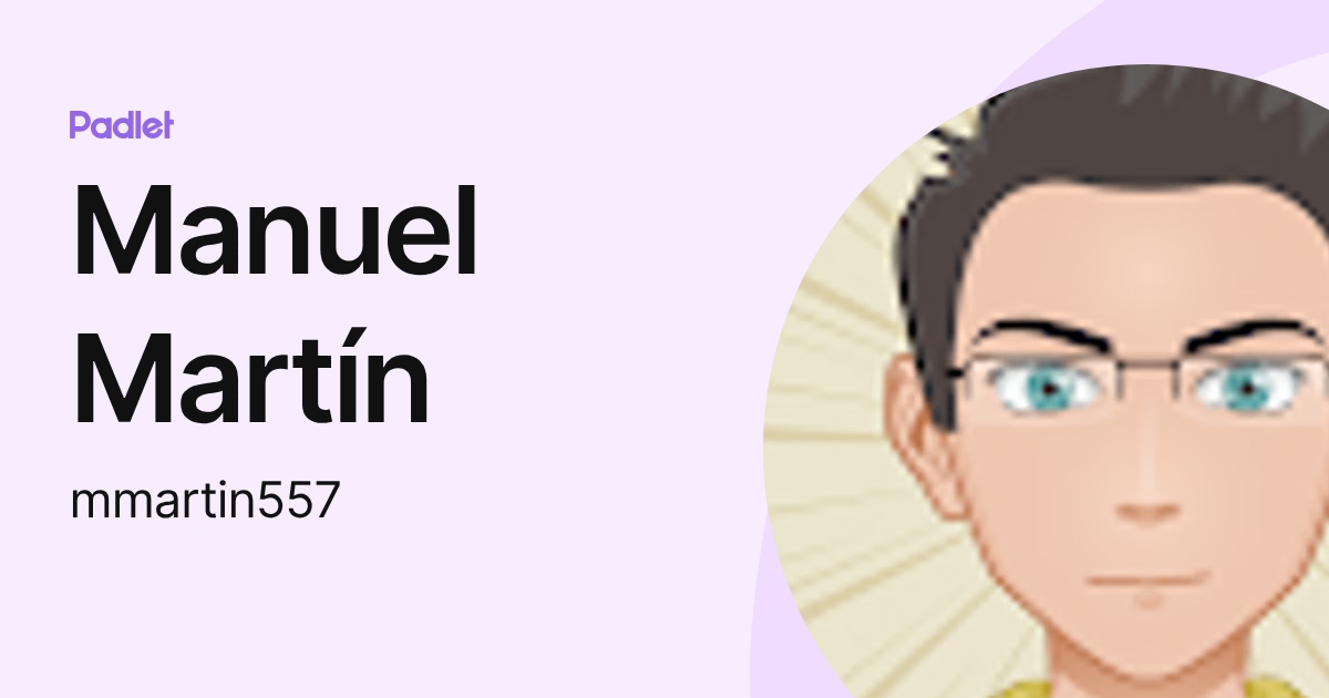 Manuel Martín (mmartin557) profile | Padlet