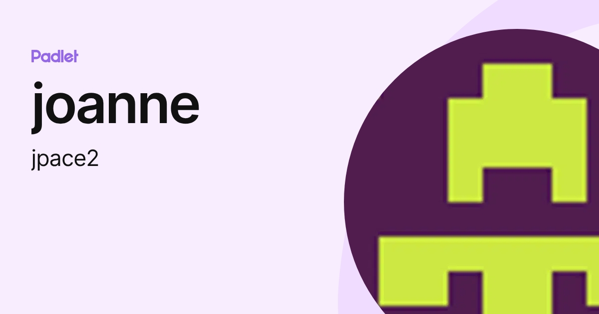 joanne (jpace2) profile | Padlet