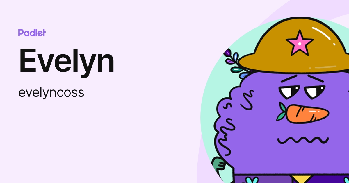 Evelyn (evelyncoss) profile | Padlet