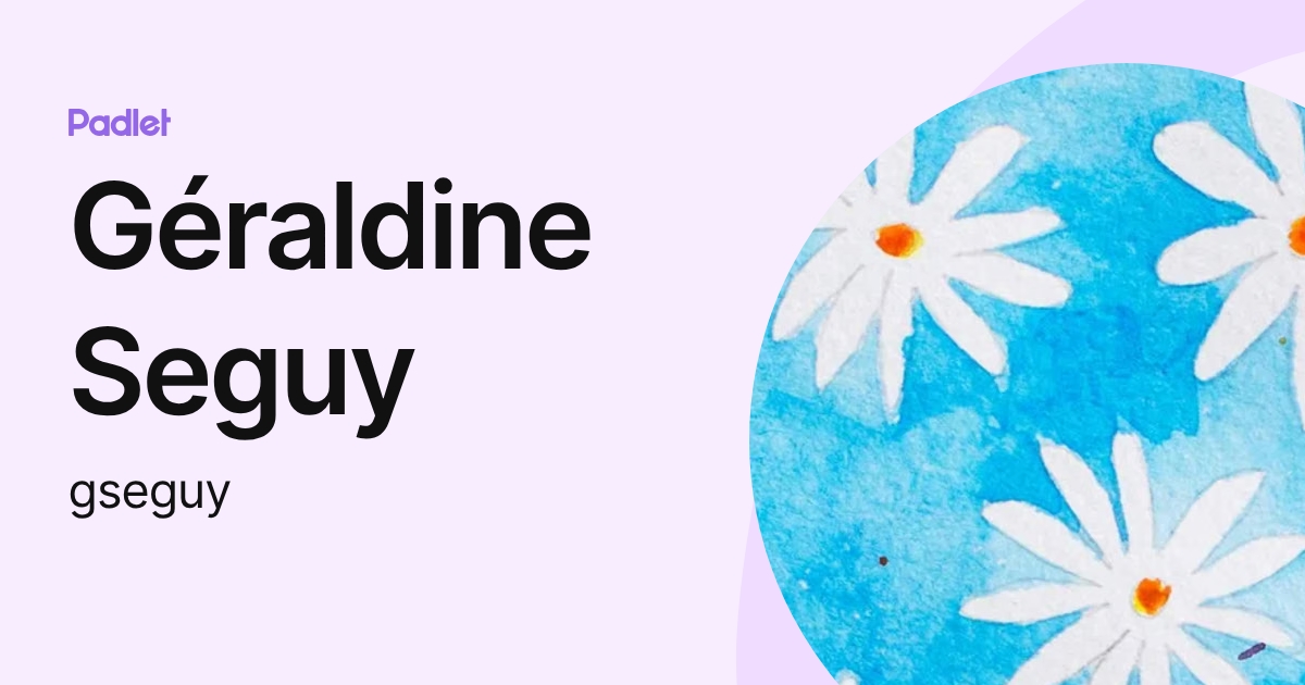 Géraldine Seguy (gseguy) profile | Padlet